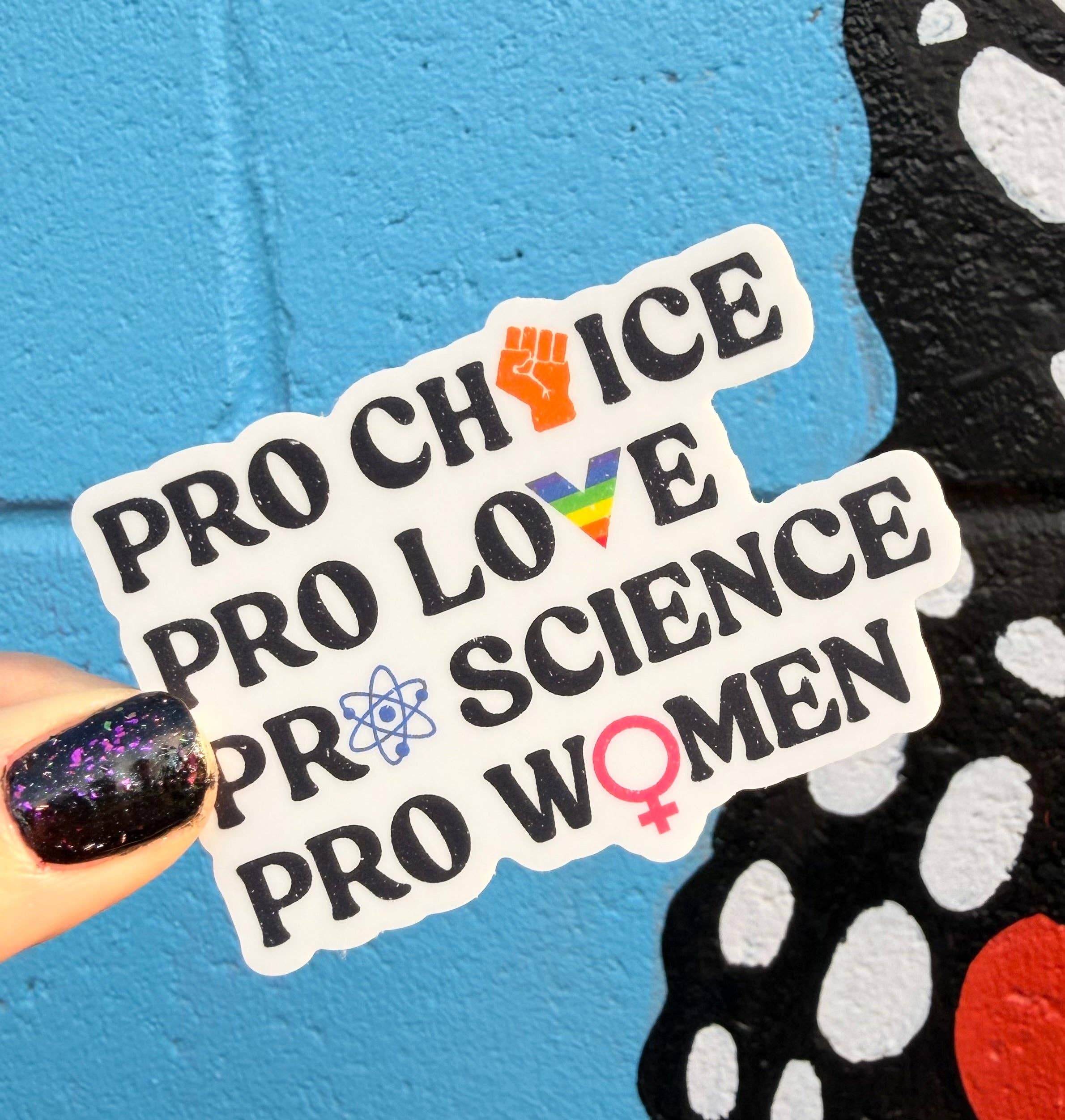 Hilarious Humanitarian - Pro Choice, Pro Love, Pro Science, Pro Women Sticker