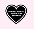 Hilarious Humanitarian - My Tummy Hurts And I'm Sick Of The Government Sticker