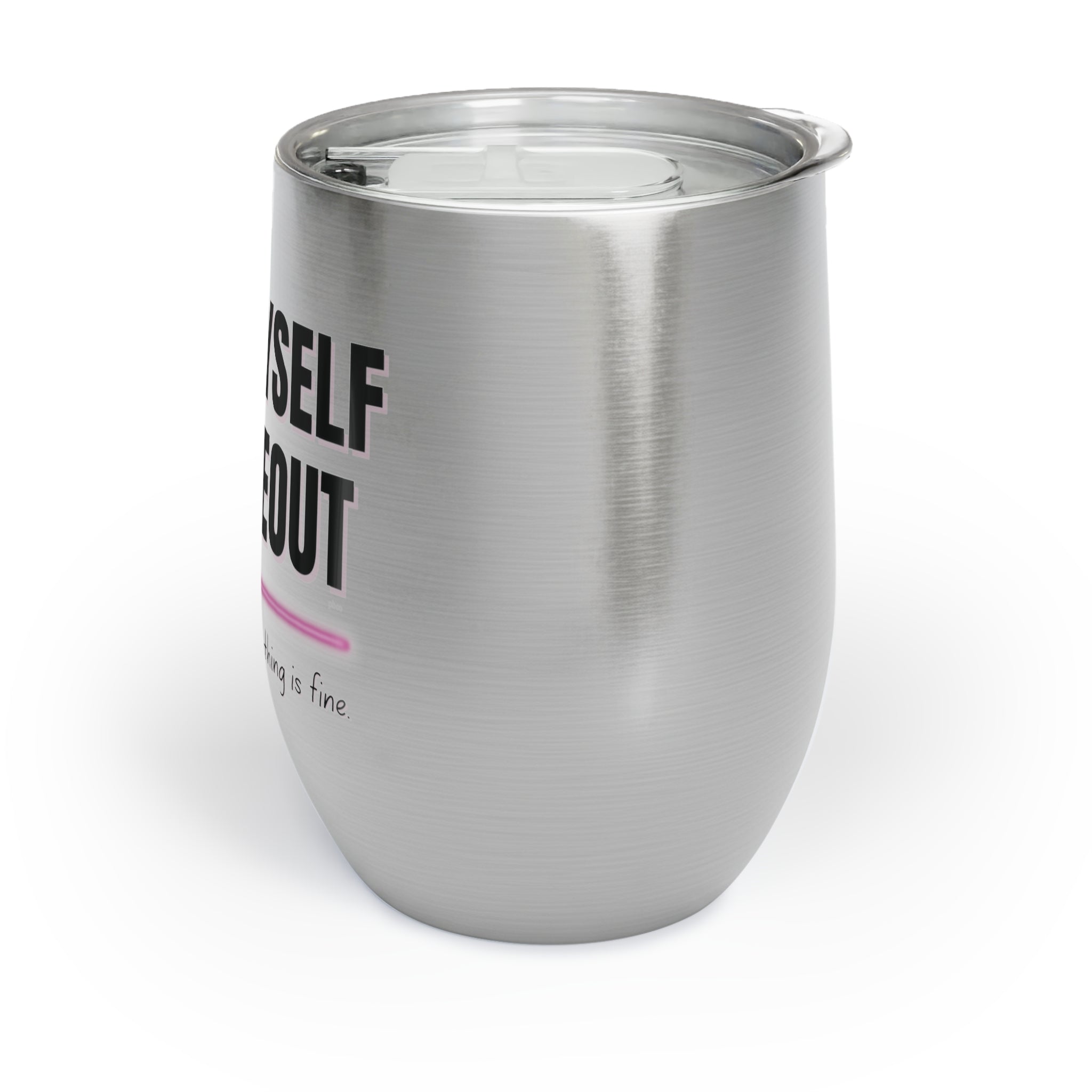 I Put Myself in Timeout Insulated Wine Tumbler