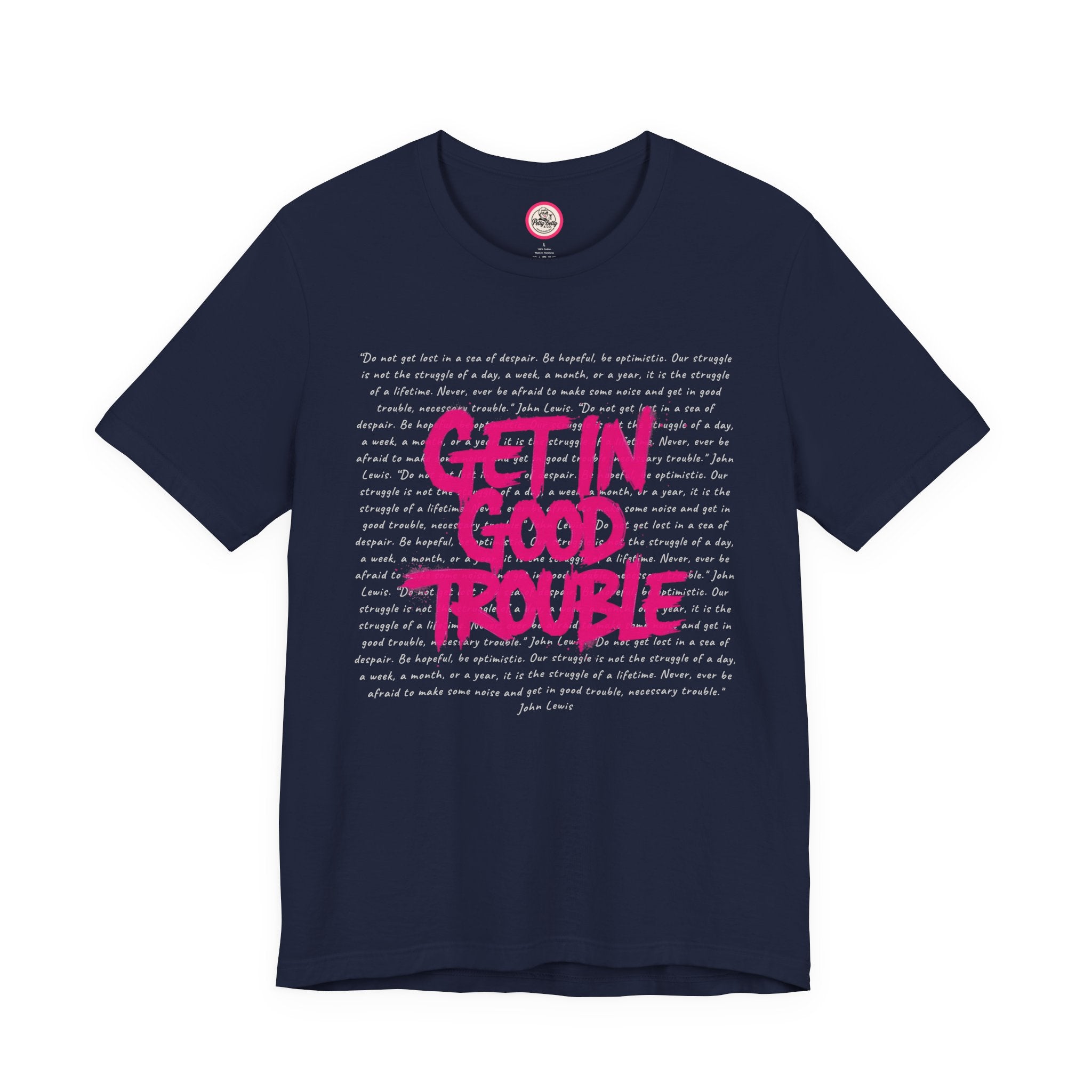 Get in Good Trouble Tee — Statement Graphic T-Shirt