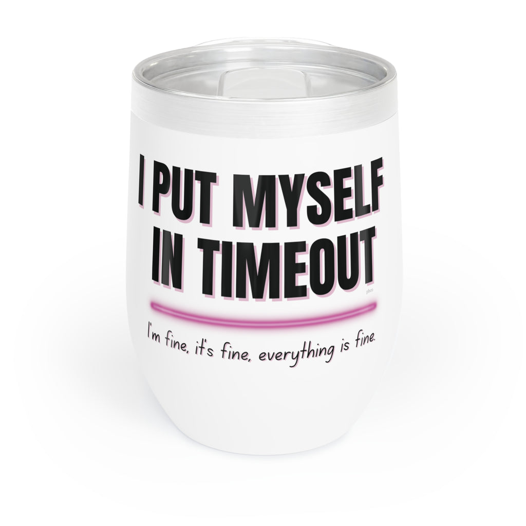 I Put Myself in Timeout Insulated Wine Tumbler