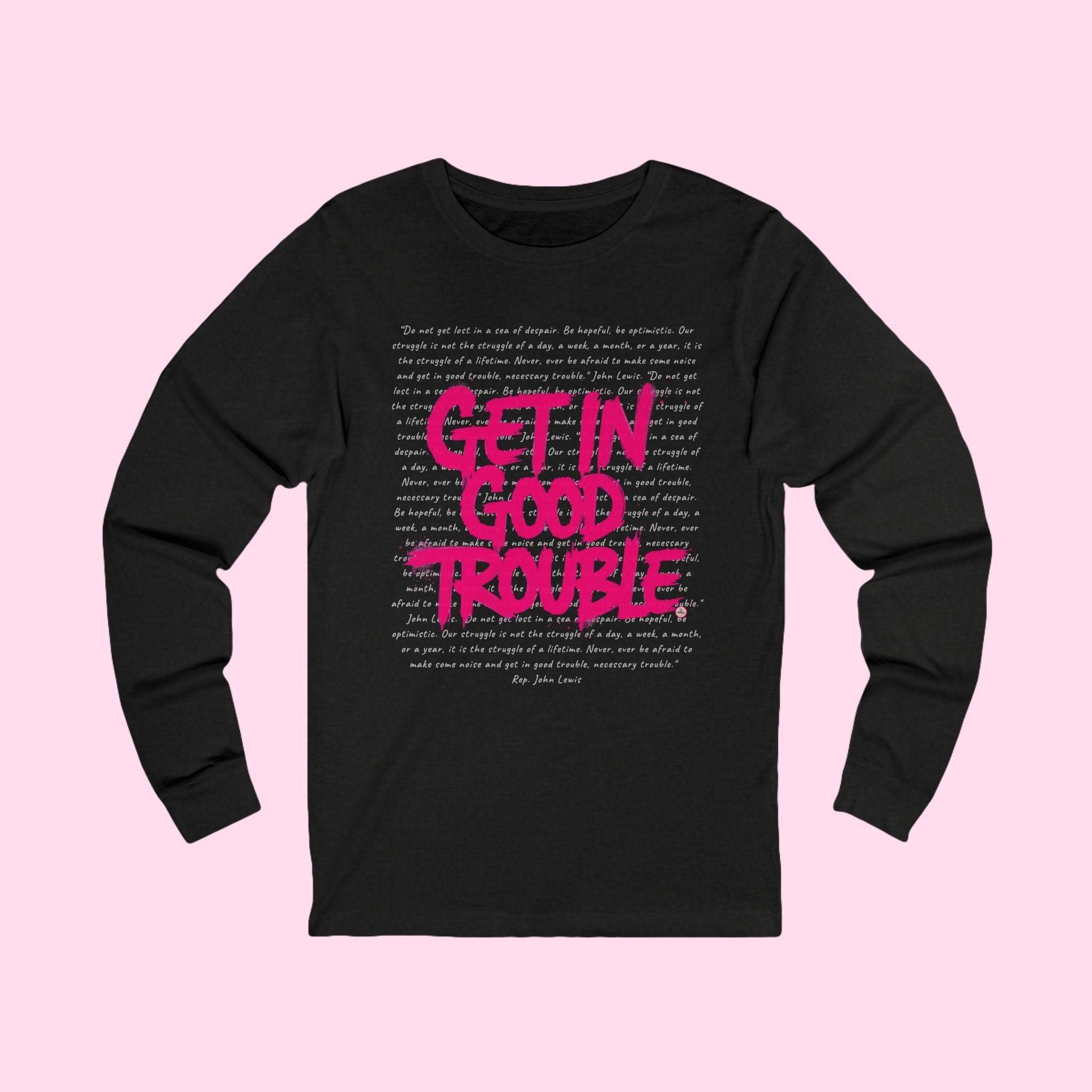 Long Sleeve Graphic Tee "Get in Good Trouble"