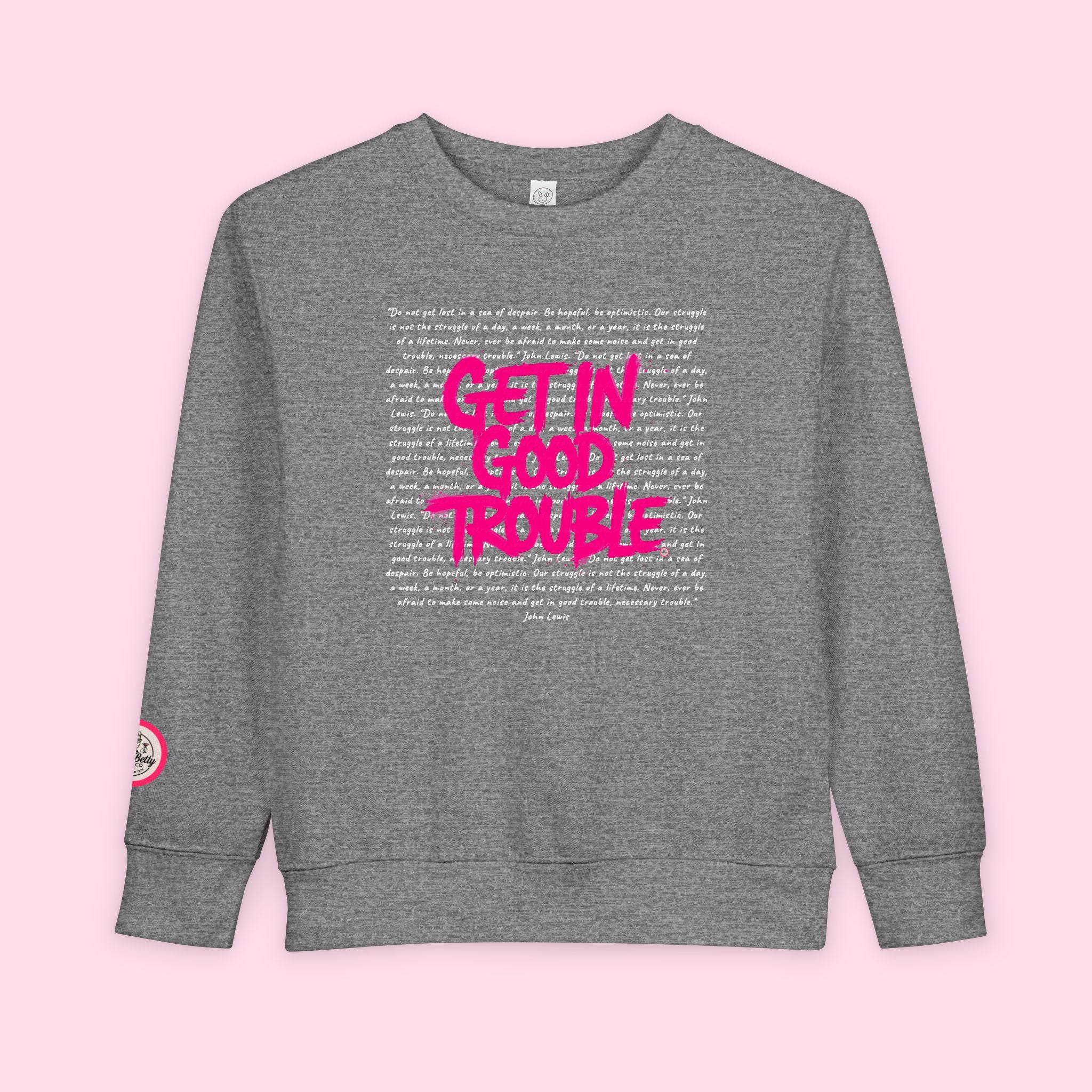 Toddler Sweatshirt 'Get In Good Trouble' Graphic Cozy Pullover