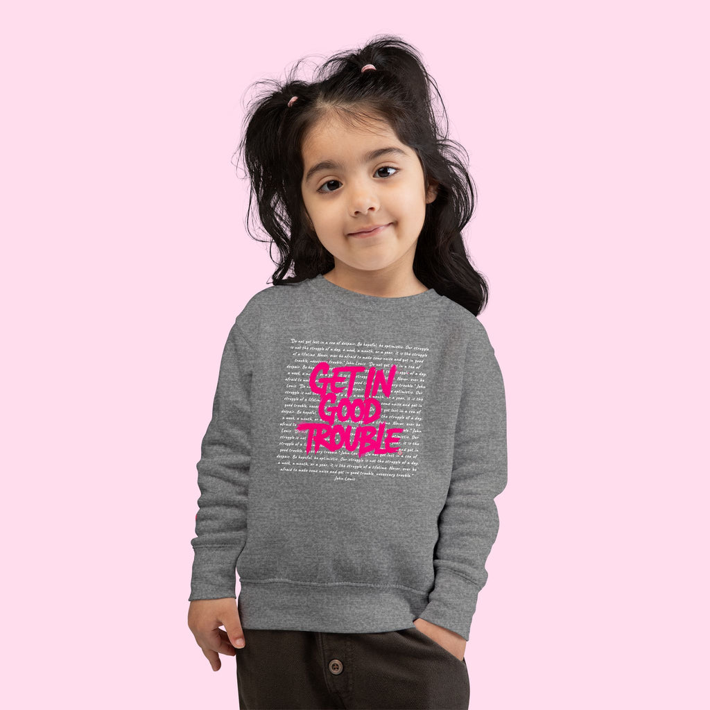 Toddler Sweatshirt 'Get In Good Trouble' Graphic Cozy Pullover