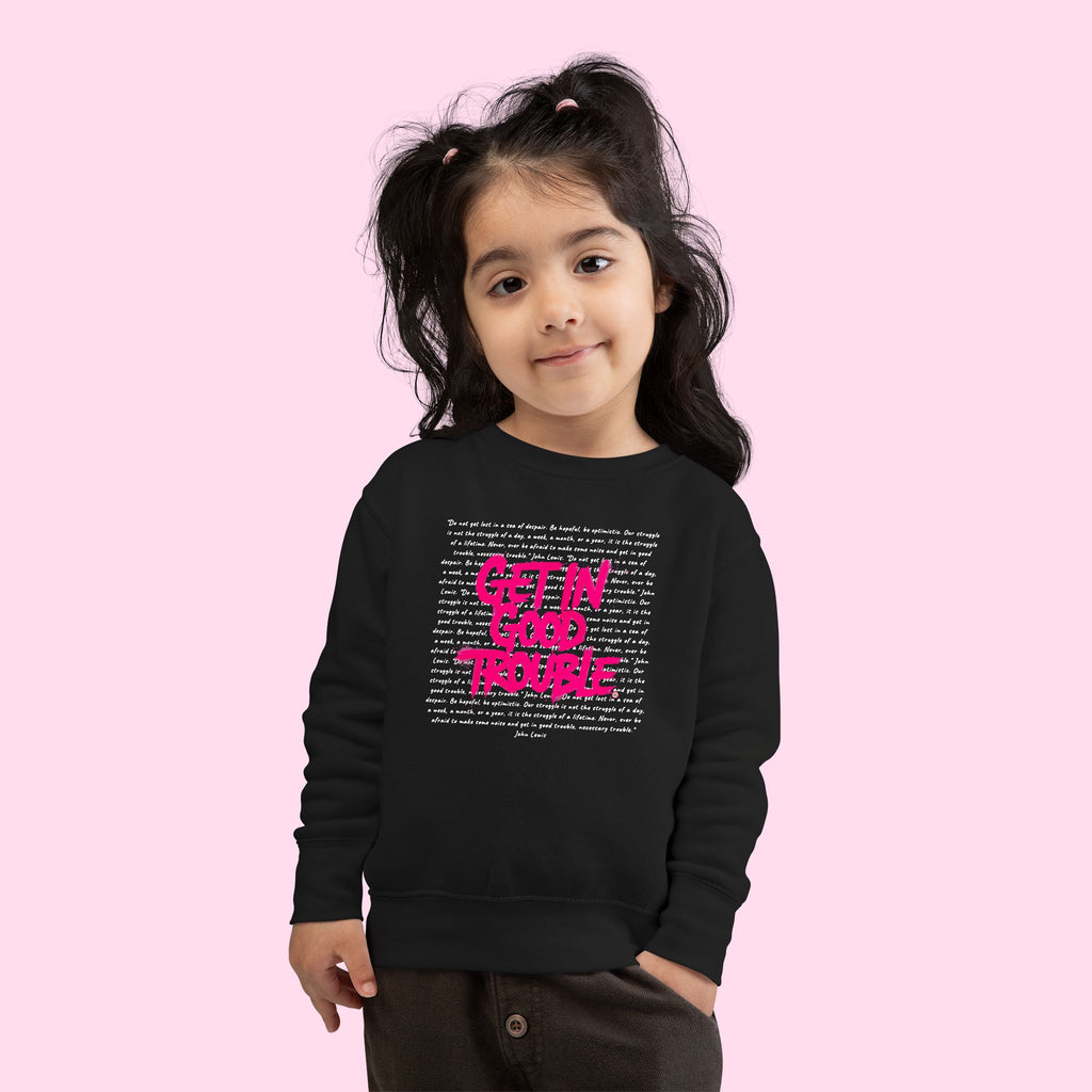 Toddler Sweatshirt 'Get In Good Trouble' Graphic Cozy Pullover