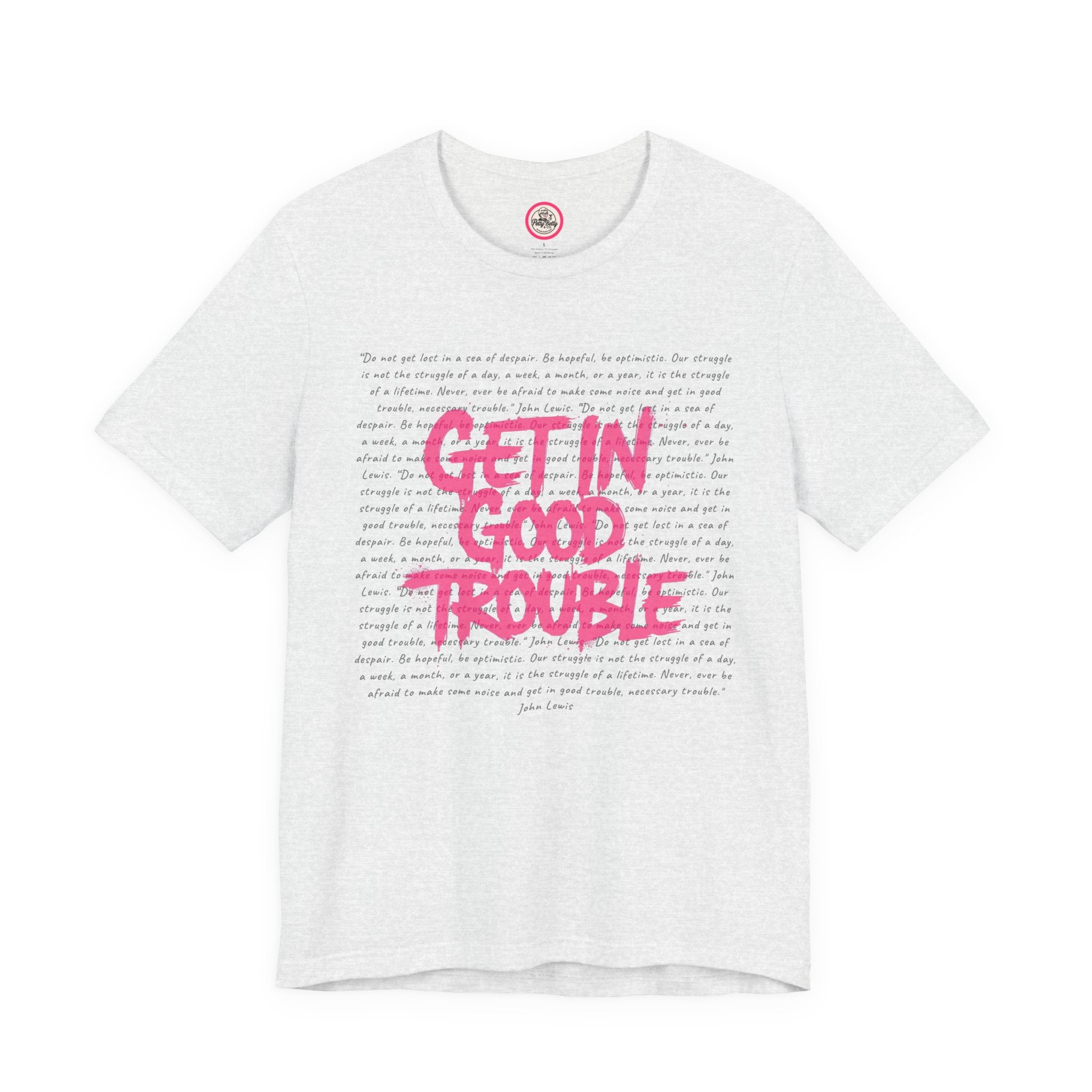Get in Good Trouble Tee — Statement Graphic T-Shirt