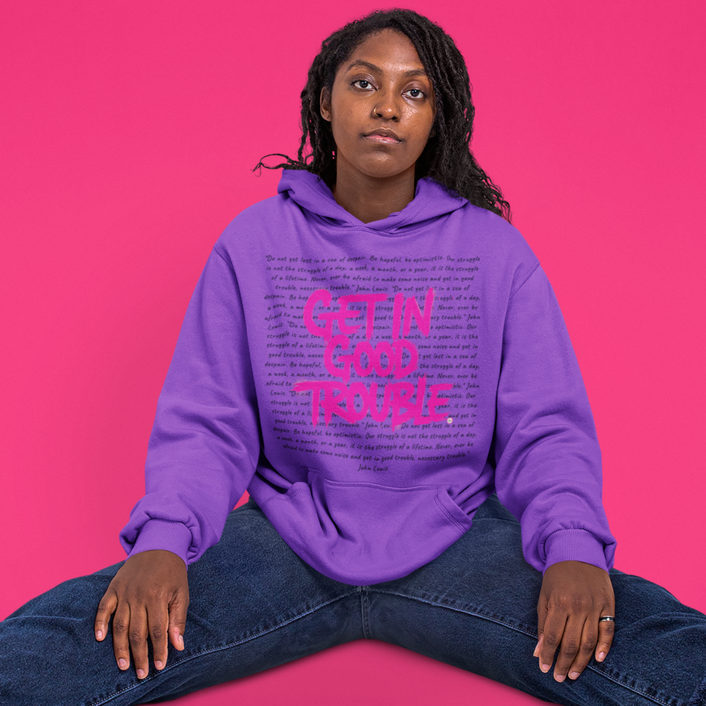 Hoodie Graphic Pullover  "Get in Good Trouble"