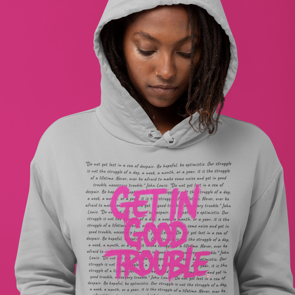 Hoodie Graphic Pullover  "Get in Good Trouble"