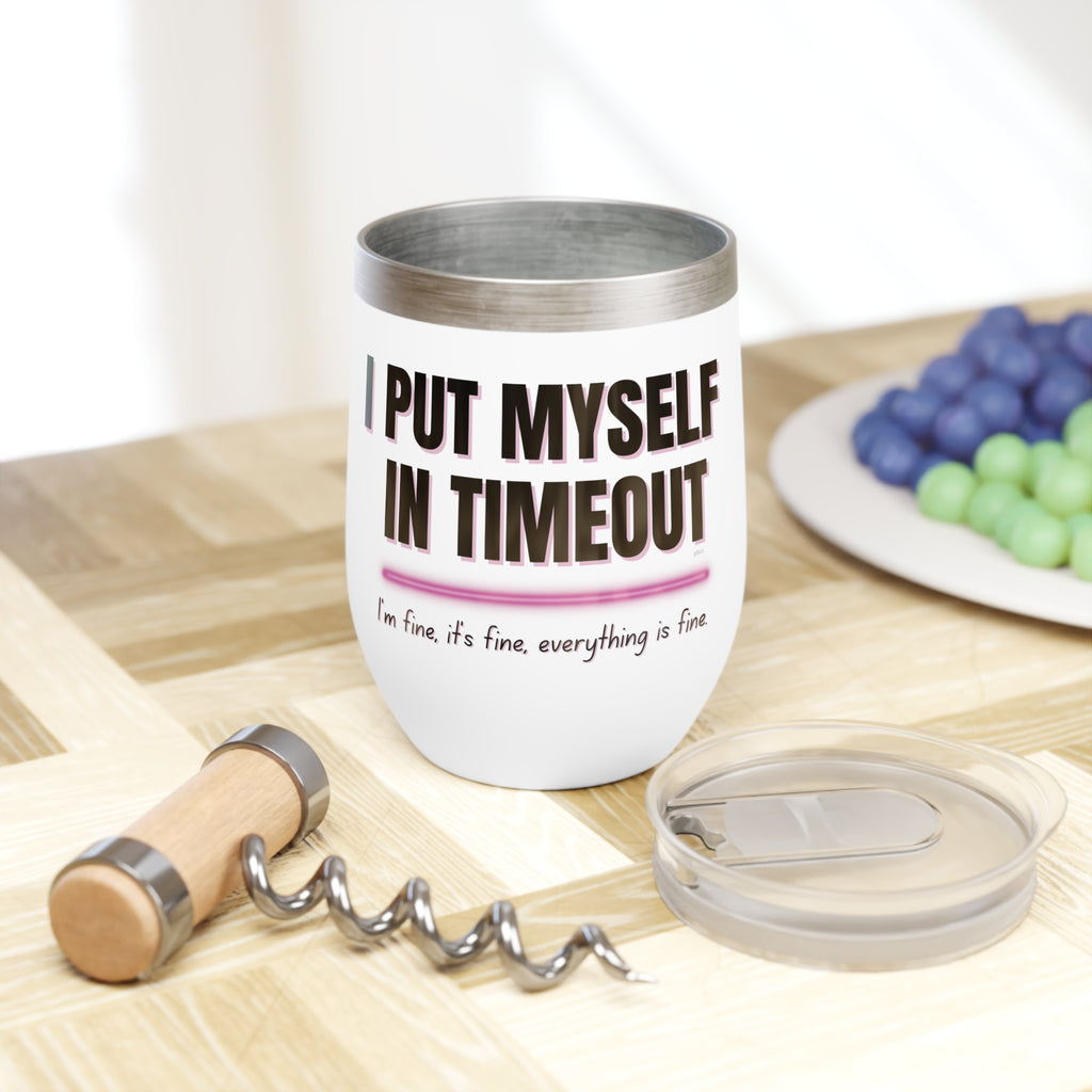 I Put Myself in Timeout Insulated Wine Tumbler
