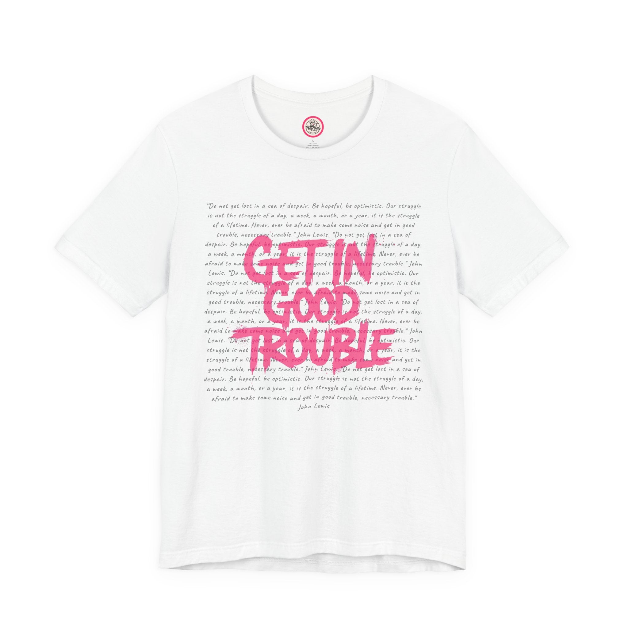 Get in Good Trouble Tee — Statement Graphic T-Shirt