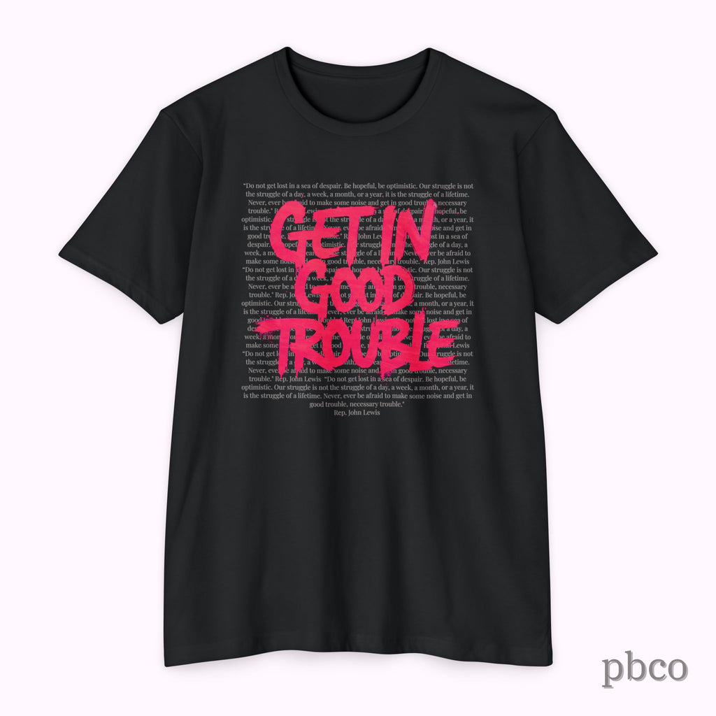 Get in Good Trouble T-Shirt | Activist Graphic Tee