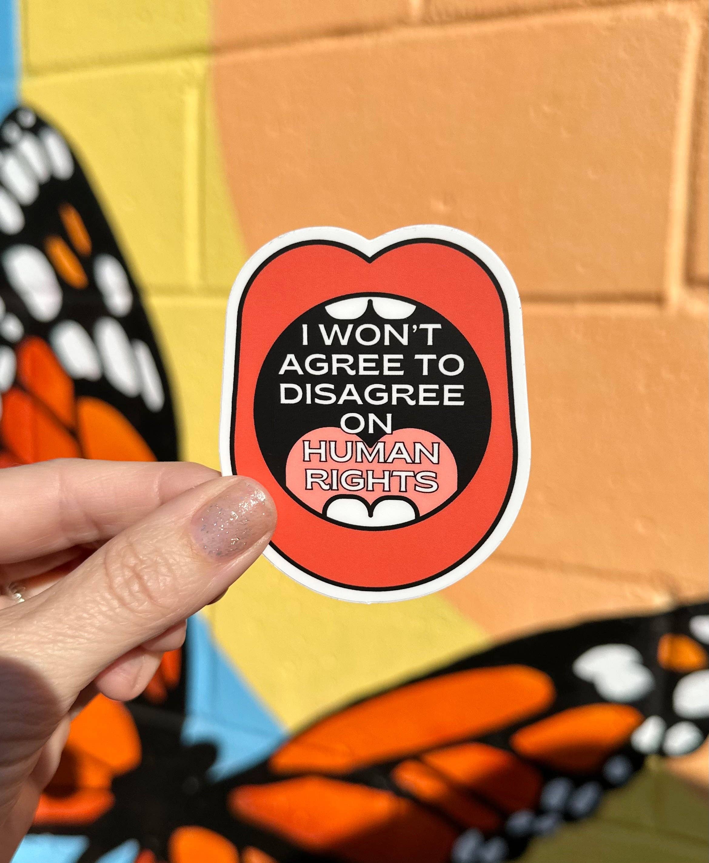 Hilarious Humanitarian - I Won't Agree To Disagree On Human Rights Sticker