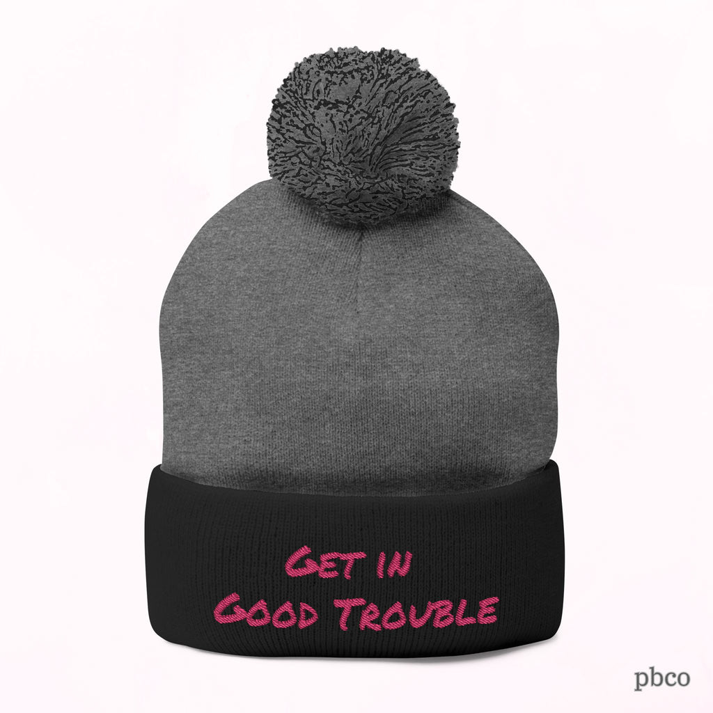 Pom-Pom Knit Cap - Embroidered 'Get in Good Trouble' Beanie