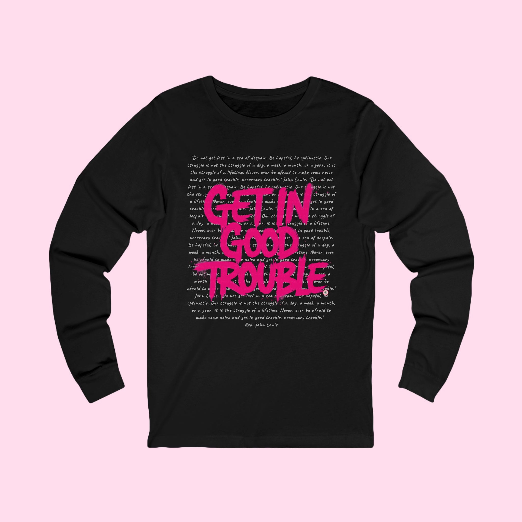 Long Sleeve Graphic Tee "Get in Good Trouble"