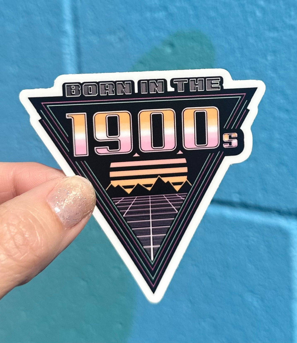 Hilarious Humanitarian - Born In The 1900's Sticker