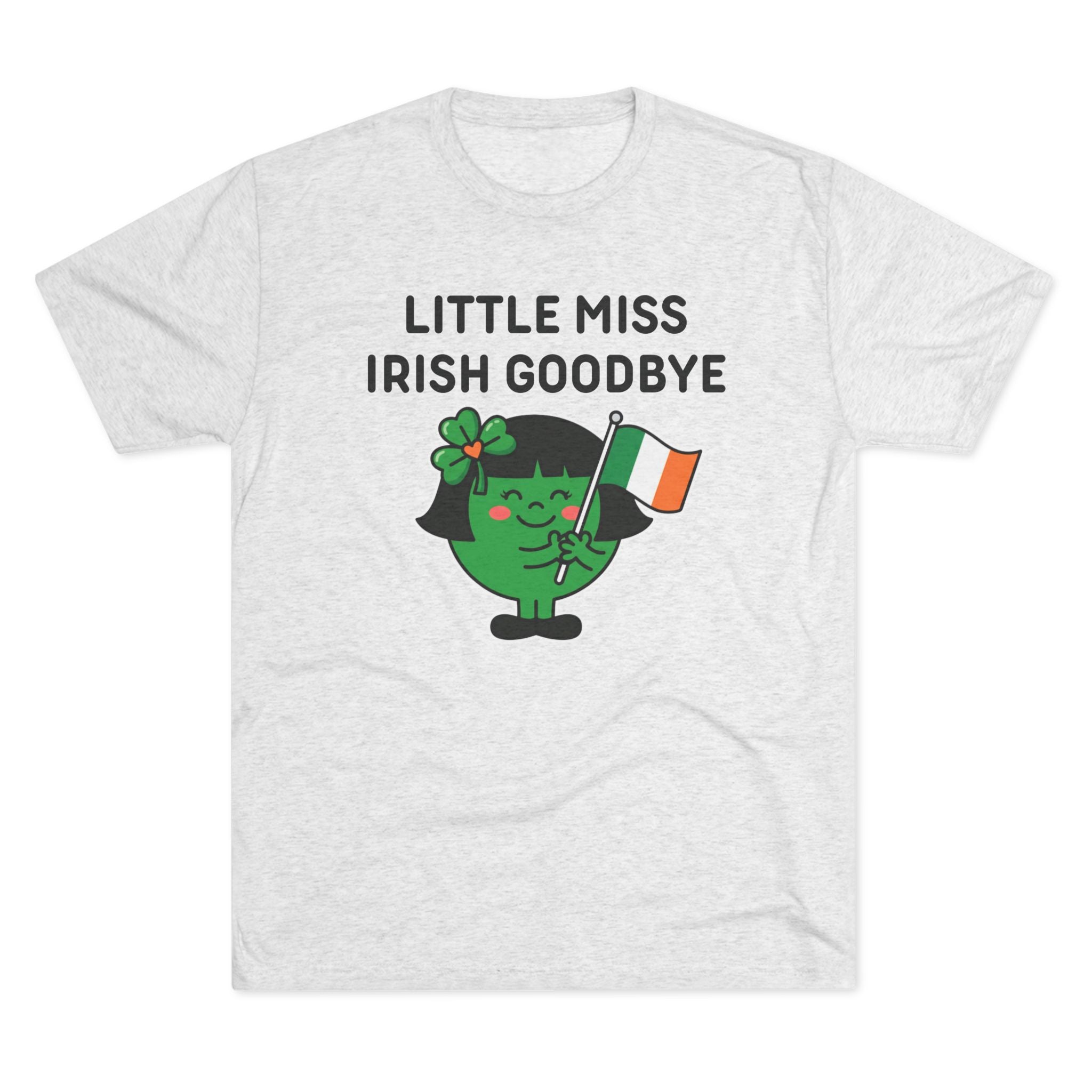 Little Miss Irish Goodbye T-Shirt — Funny St. Patrick’s Day Party Tee