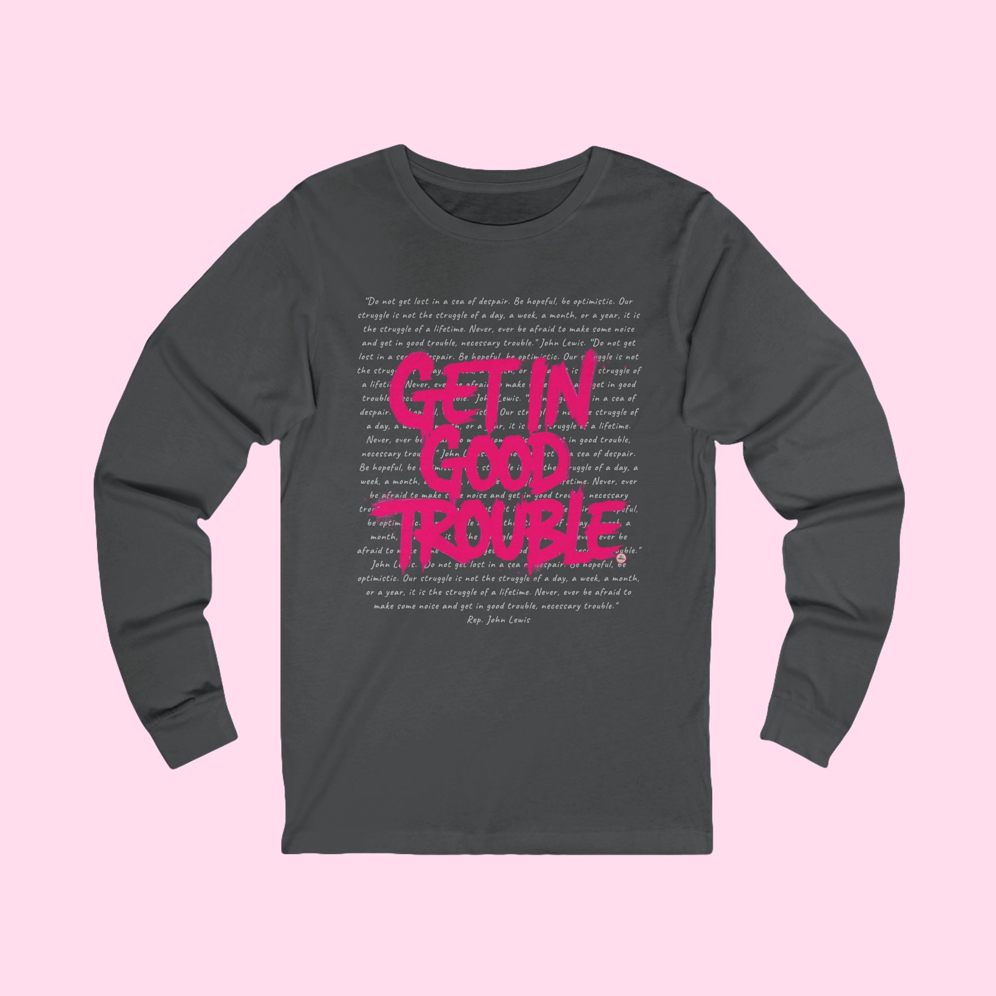 Long Sleeve Graphic Tee "Get in Good Trouble"