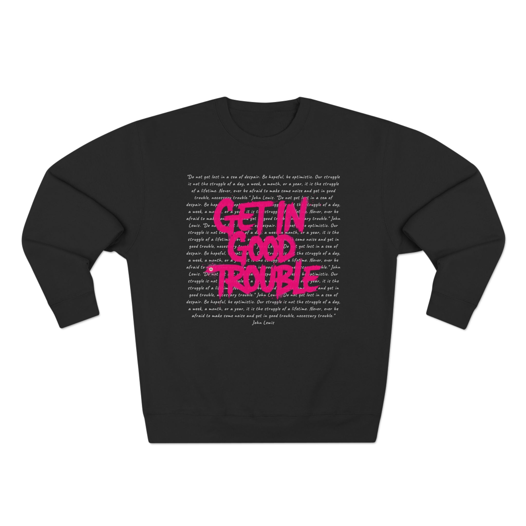 Get In Good Trouble Sweatshirt — Graphic Crewneck