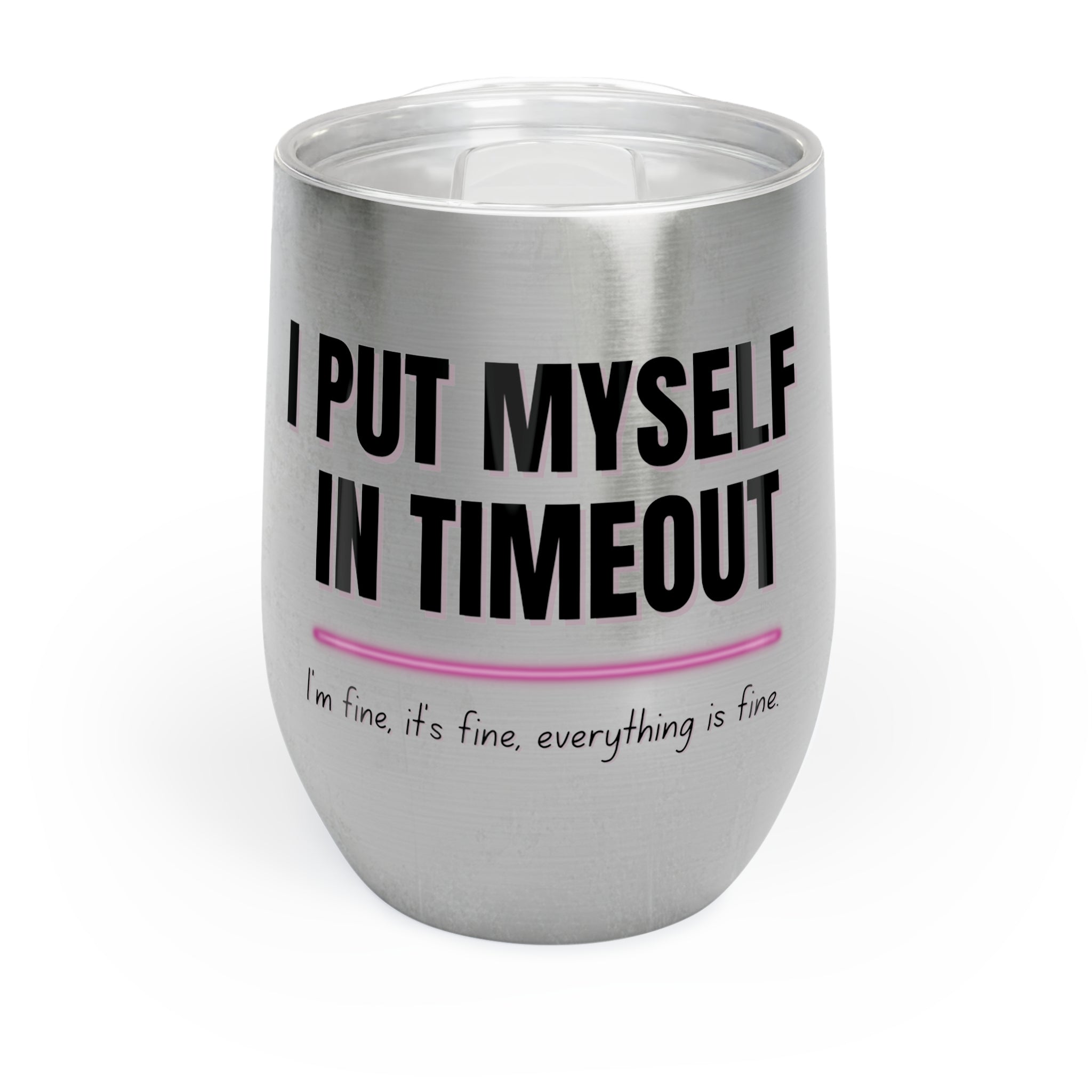 I Put Myself in Timeout Insulated Wine Tumbler