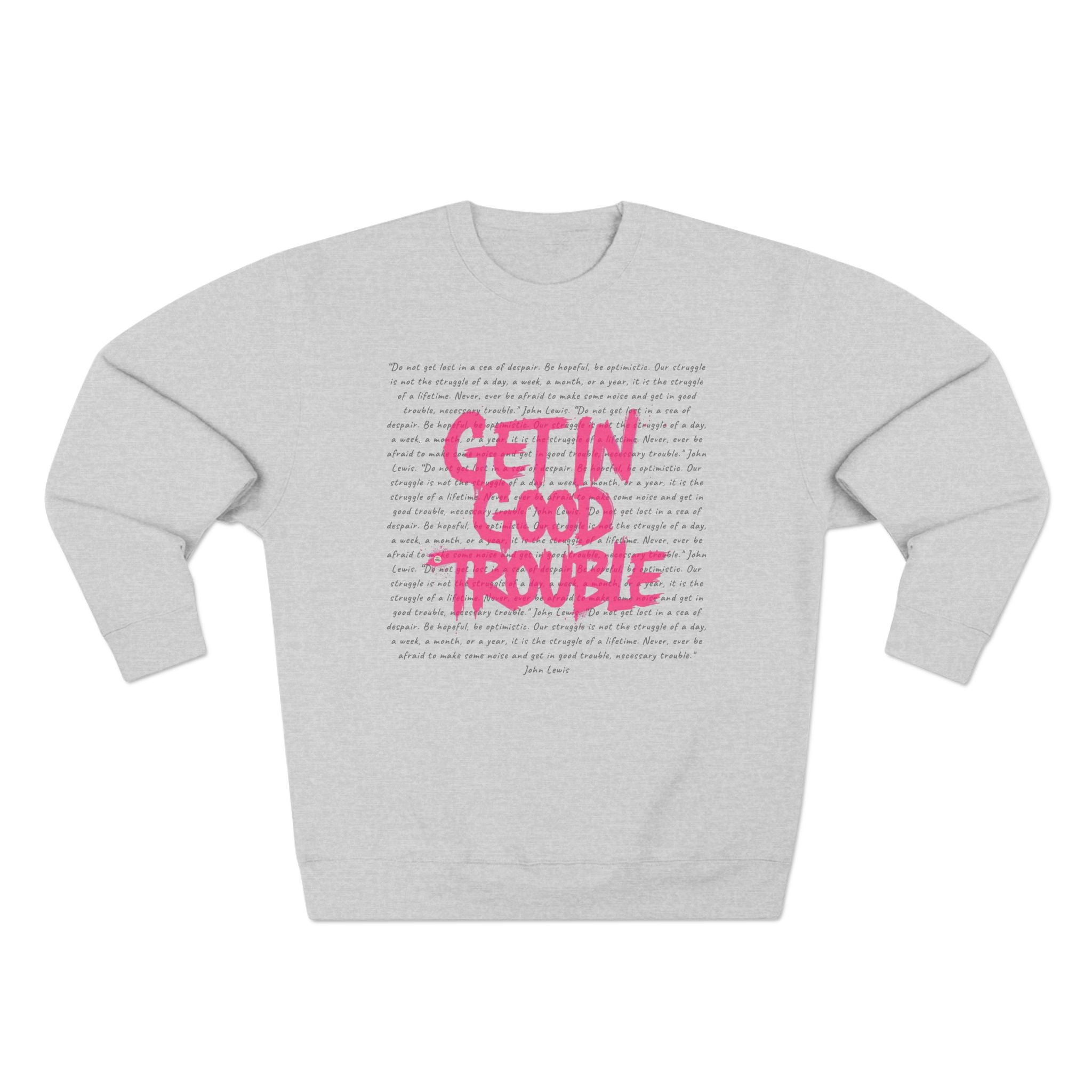 Get In Good Trouble Sweatshirt — Graphic Crewneck