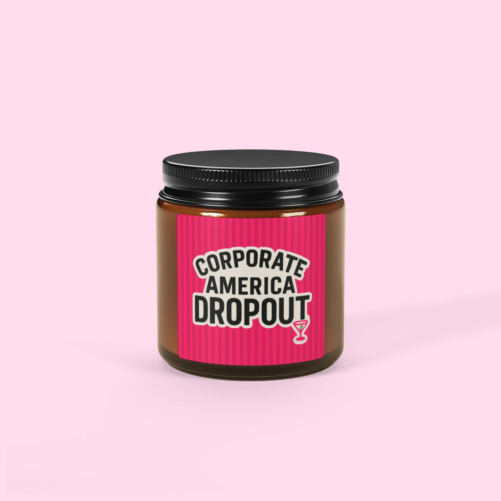 'Corporate America Dropout' Scented Soy Candle - Amber Jar (Aromatherapy Gift)