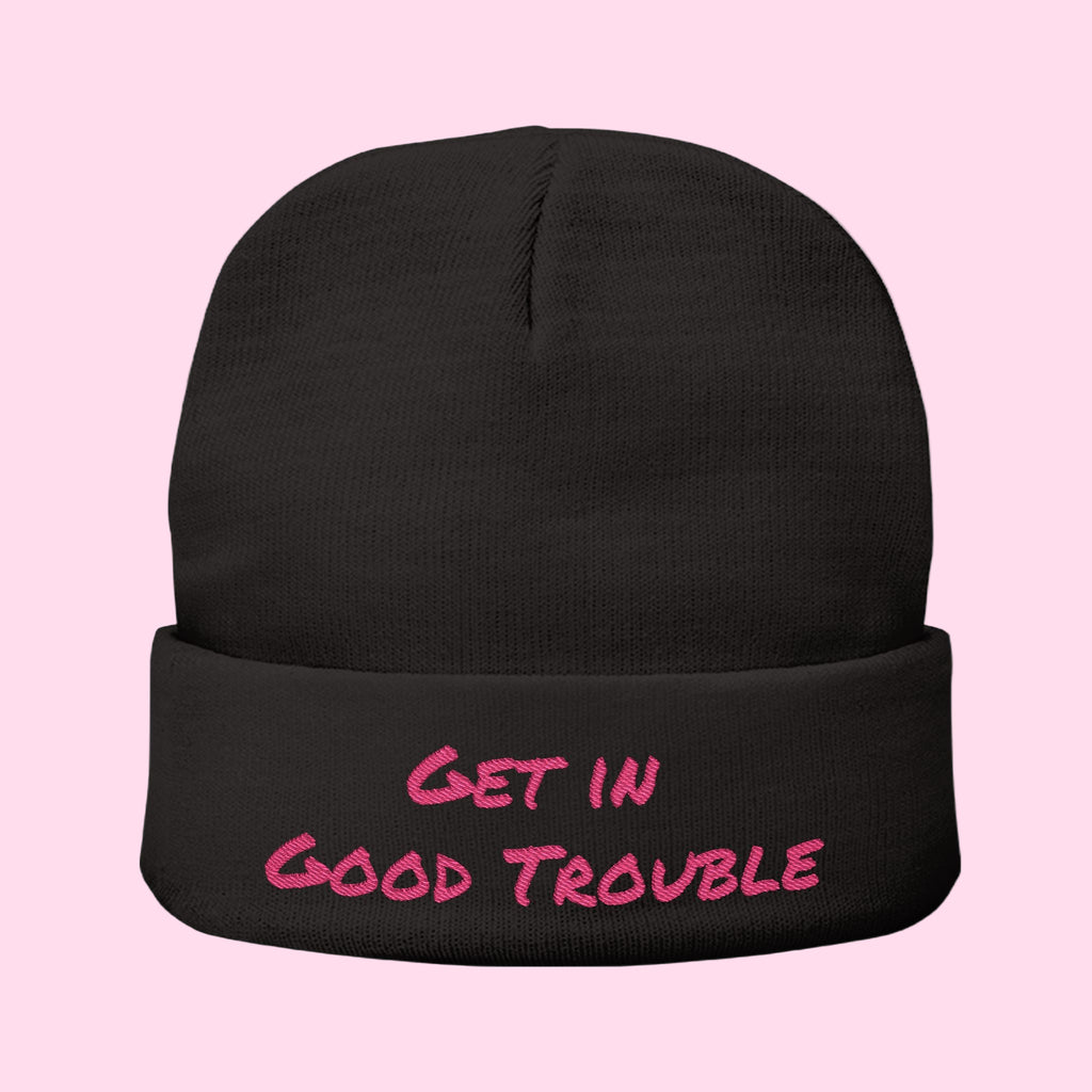 Embroidered Knit Beanie - "Get in Good Trouble"