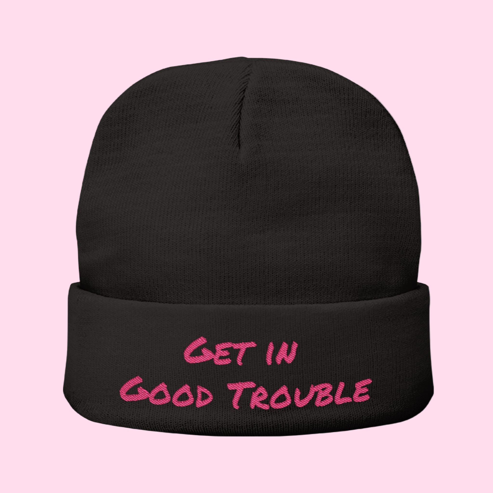 Embroidered Knit Beanie - "Get in Good Trouble"