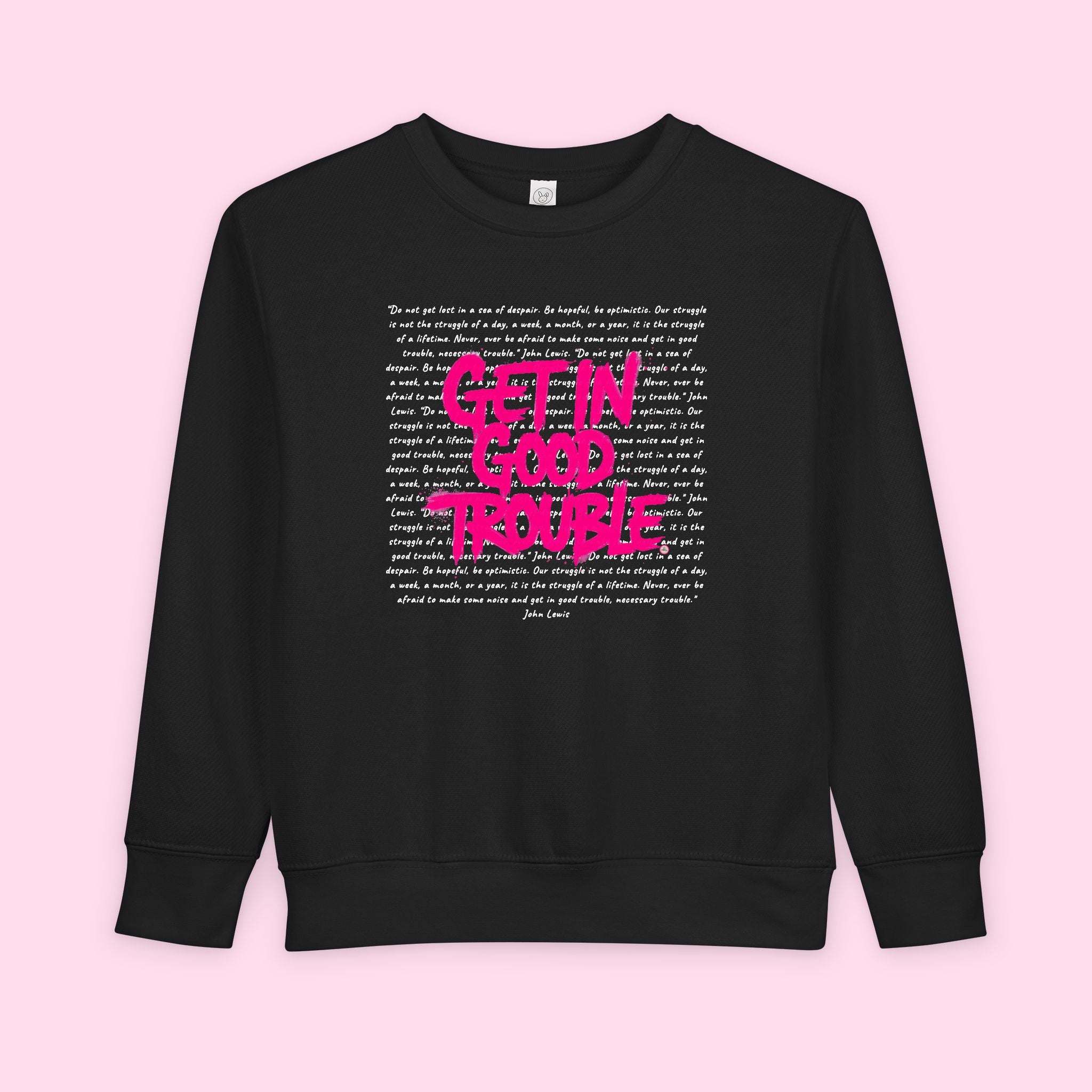 Toddler Sweatshirt 'Get In Good Trouble' Graphic Cozy Pullover