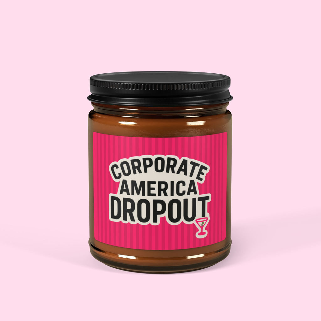 'Corporate America Dropout' Scented Soy Candle - Amber Jar (Aromatherapy Gift)