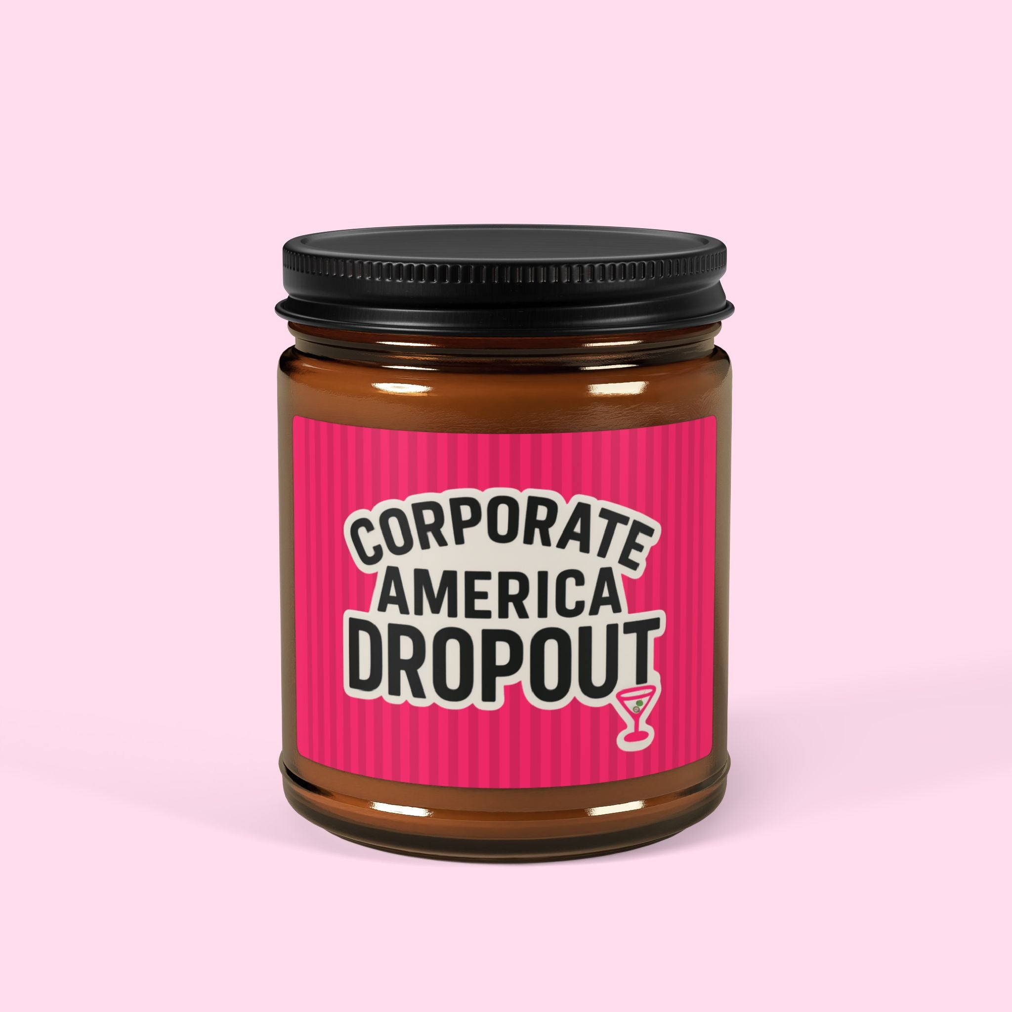 'Corporate America Dropout' Scented Soy Candle - Amber Jar (Aromatherapy Gift)
