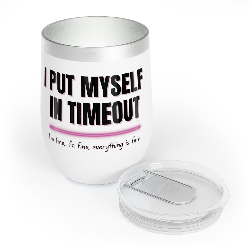I Put Myself in Timeout Insulated Wine Tumbler