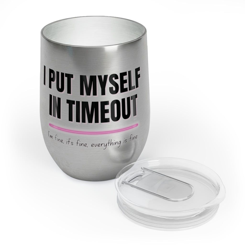 I Put Myself in Timeout Insulated Wine Tumbler