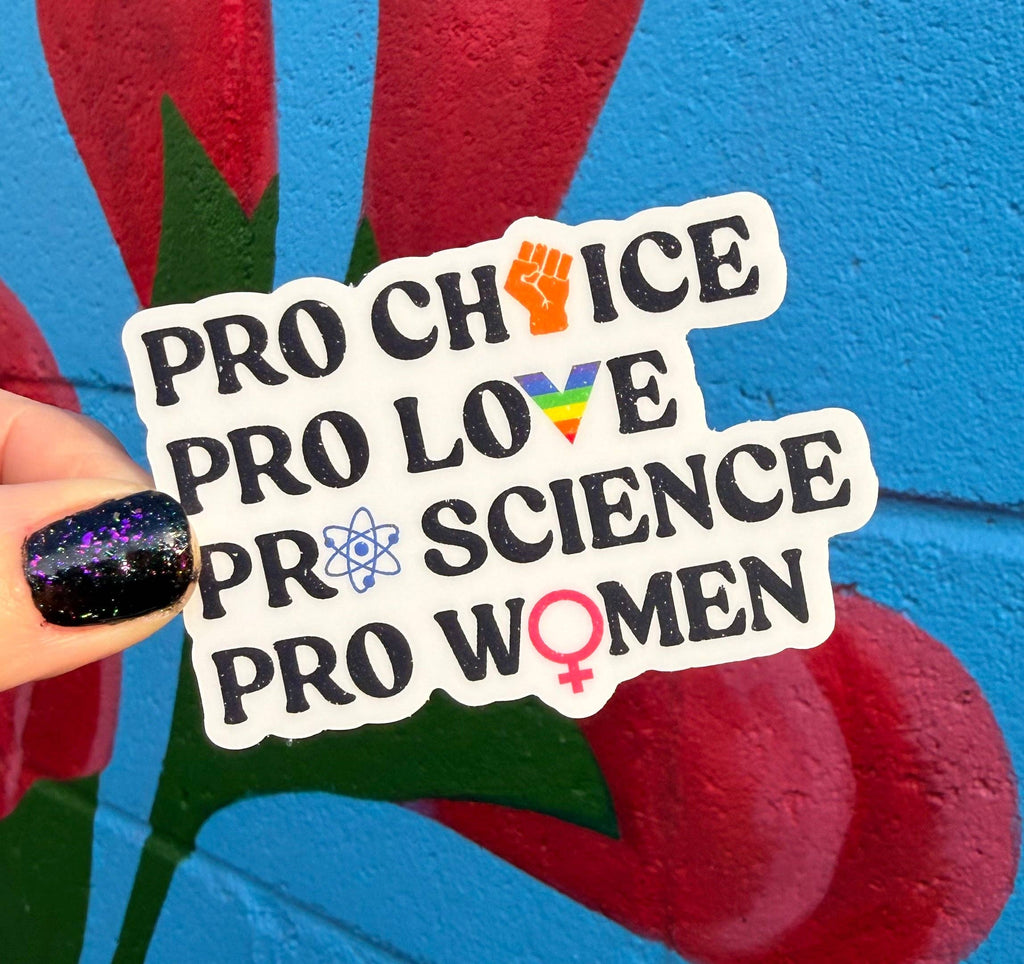 Hilarious Humanitarian - Pro Choice, Pro Love, Pro Science, Pro Women Sticker