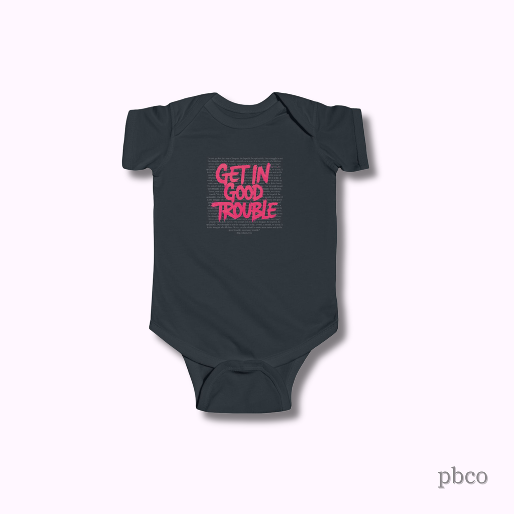 Infant Bodysuit - Get in Good Trouble