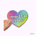 Hilarious Humanitarian - Exhausted Empath Holographic Sticker