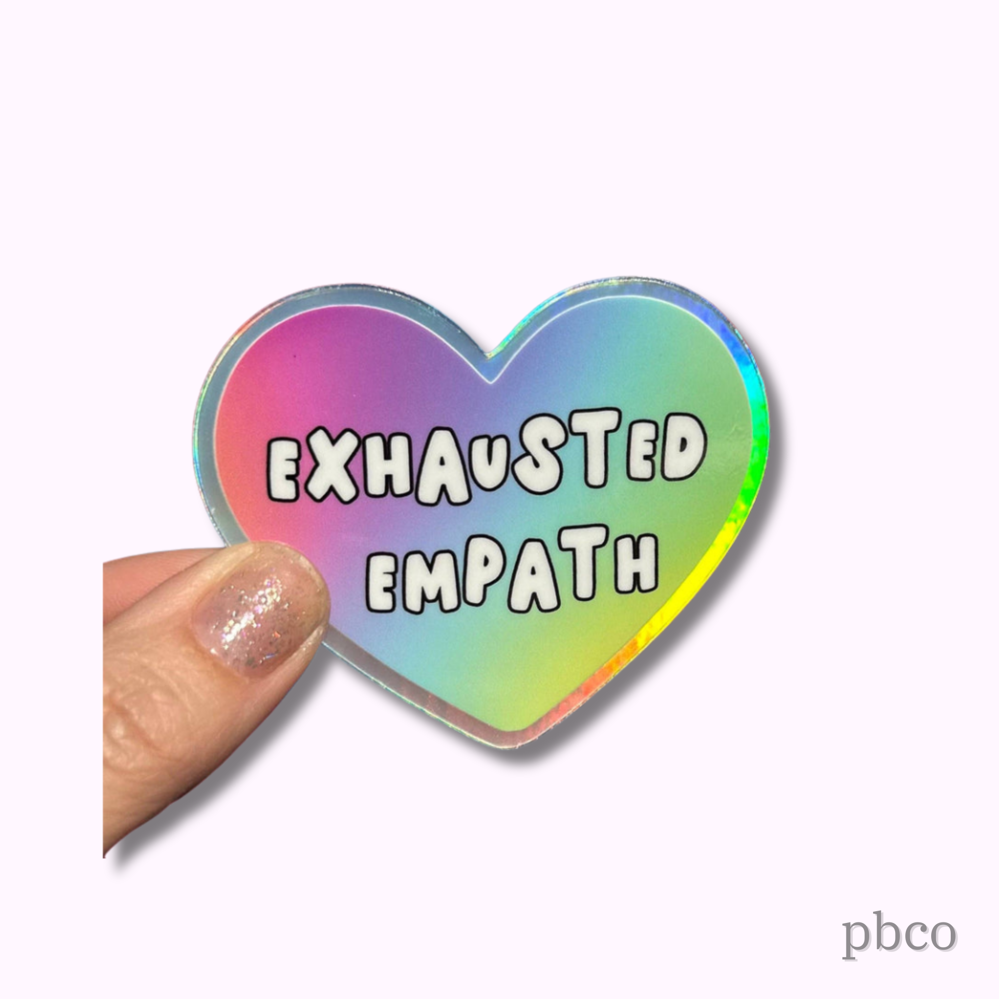 Hilarious Humanitarian - Exhausted Empath Holographic Sticker