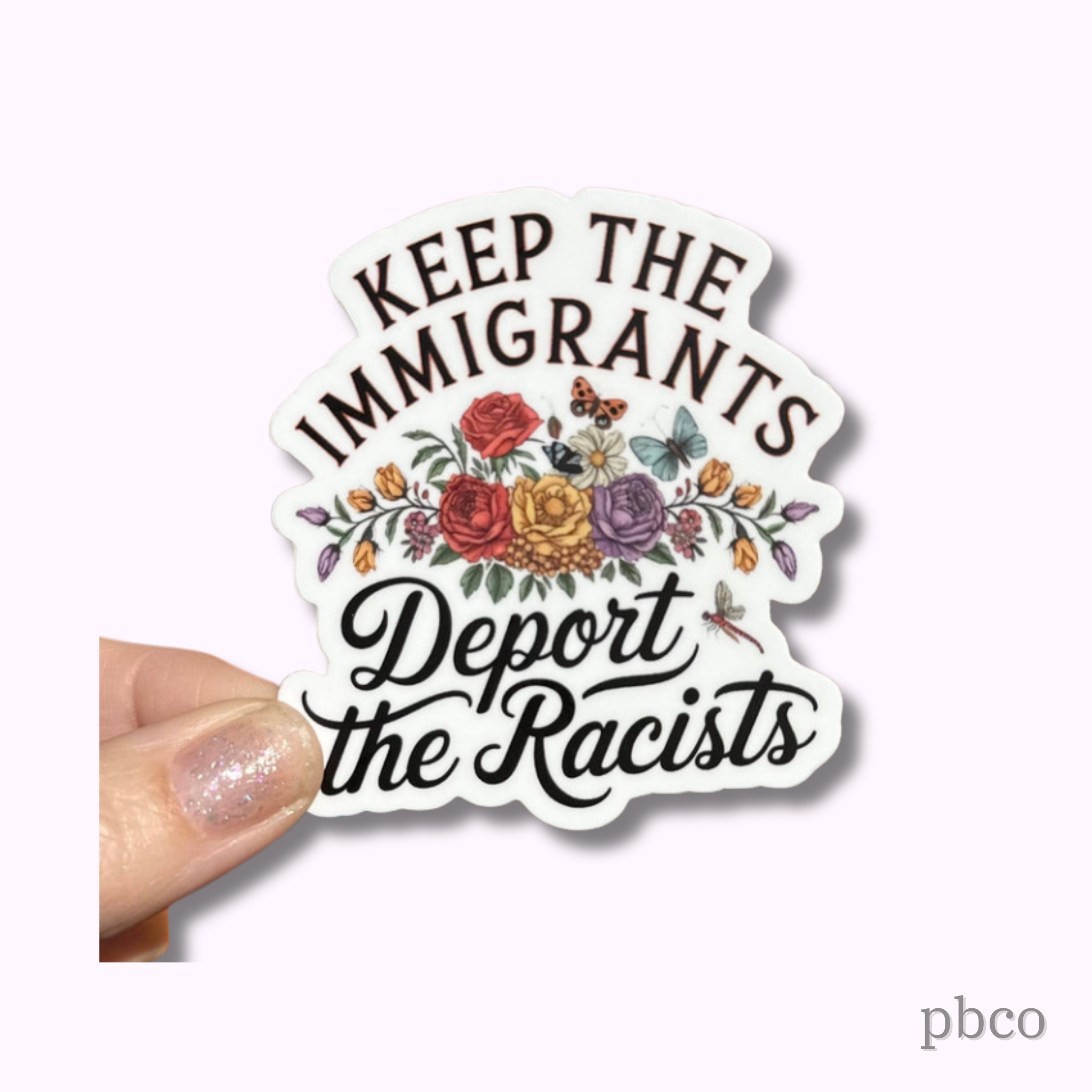 Hilarious Humanitarian - Keep The Immigrants Deport The Racists Sticker