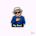 My Bad Sticker