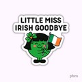 Little Miss Irish Goodbye Sticker