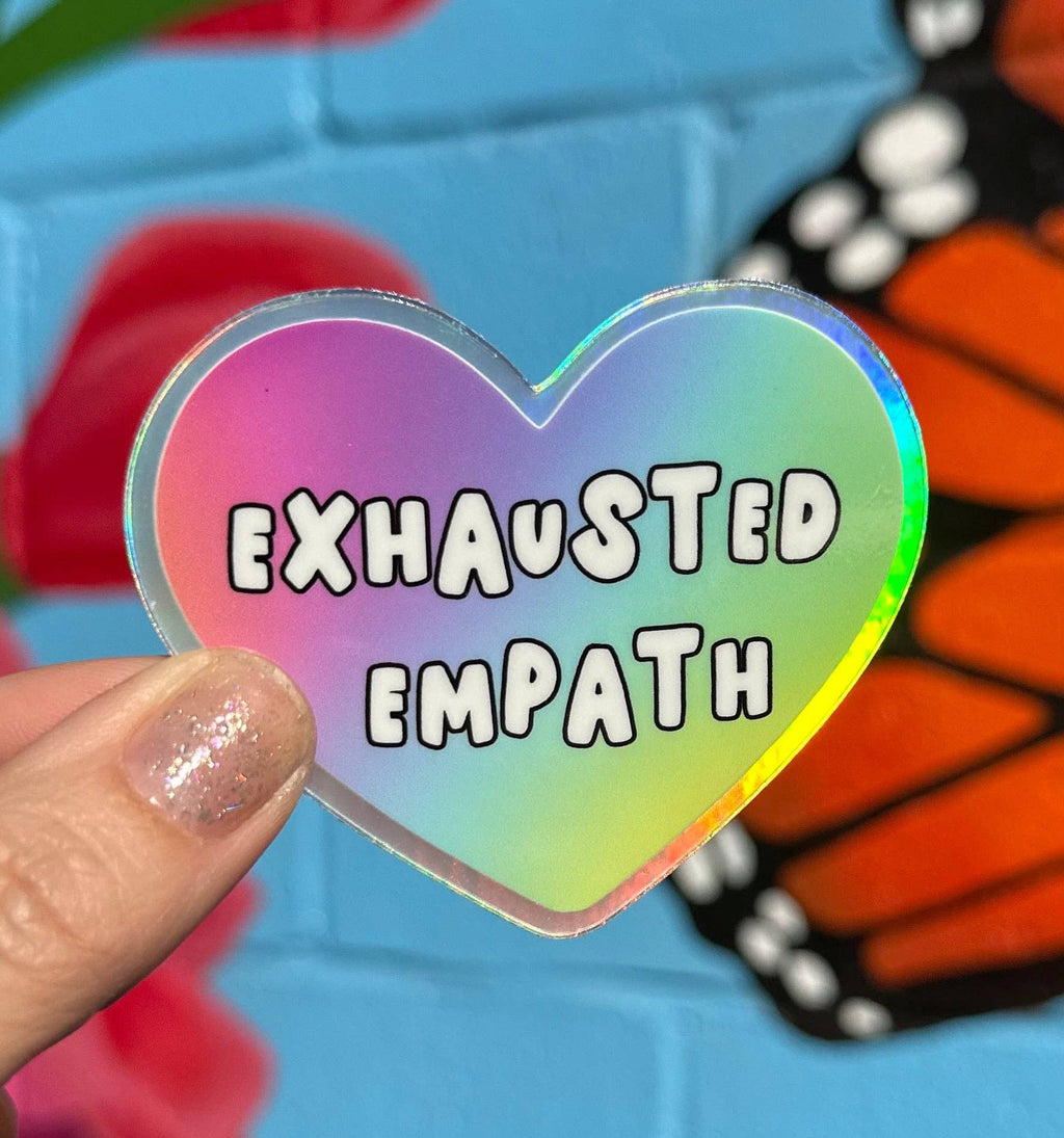 Hilarious Humanitarian - Exhausted Empath Holographic Sticker